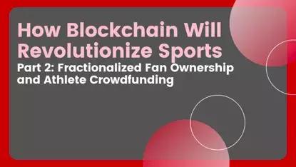 区块链是怎么改变体育产业的,区块链即将融入到体育行业